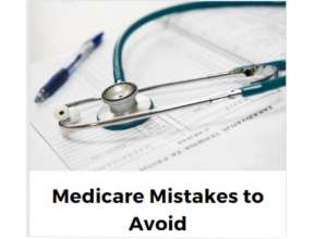 Mistakes to Avoid Medicare Mistakes to Avoid Medicare